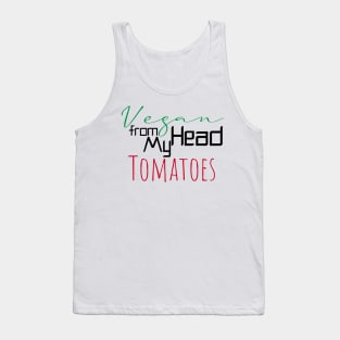 Vegan from my head tomatoes Tank Top